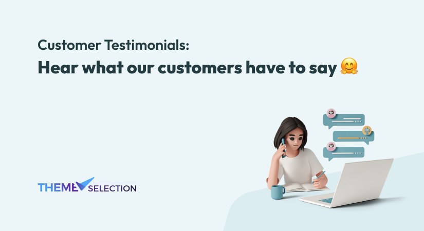 Customer Testimonials of ThemeSelection.